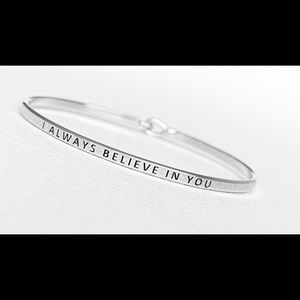 I always believe in you inspired bangle bracelet